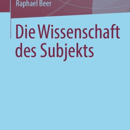 Die Wissenschaft des Subjekts