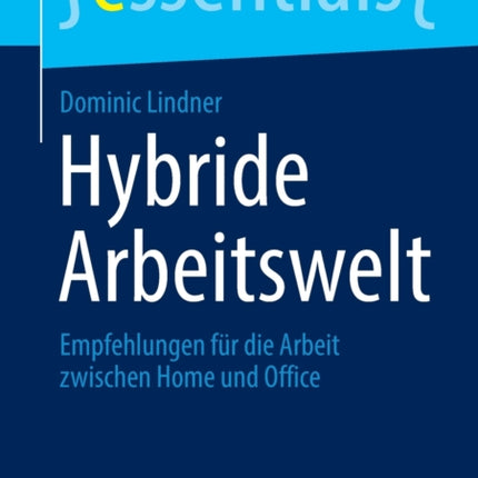 Hybride Arbeitswelt: Empfehlungen für die Arbeit