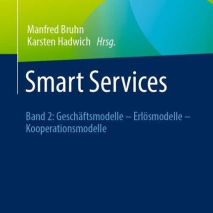Smart Services: Band 2: Geschäftsmodelle –