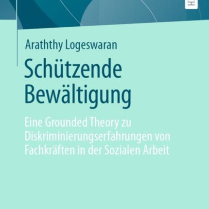 Schützende Bewältigung: Eine Grounded Theory zu