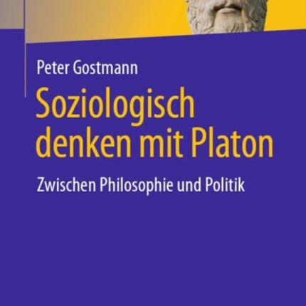 Soziologisch denken mit Platon: Zwischen