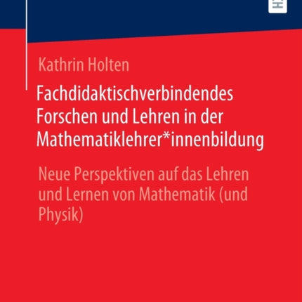 Fachdidaktischverbindendes Forschen und Lehren in