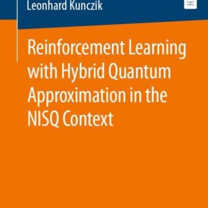 Reinforcement Learning with Hybrid Quantum Approximation in the NISQ Context