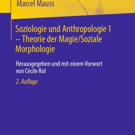 Soziologie und Anthropologie 1 – Theorie der Magie / Soziale Morphologie: Herausgegeben und mit einem Vorwort von Cécile Rol