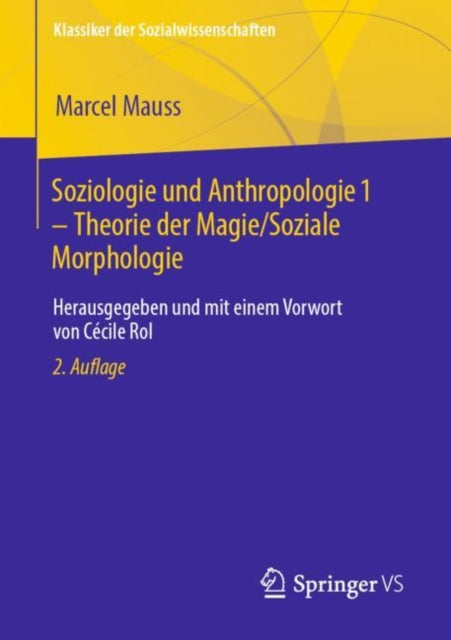 Soziologie und Anthropologie 1 – Theorie der Magie / Soziale Morphologie: Herausgegeben und mit einem Vorwort von Cécile Rol