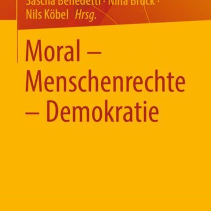 Moral – Menschenrechte – Demokratie