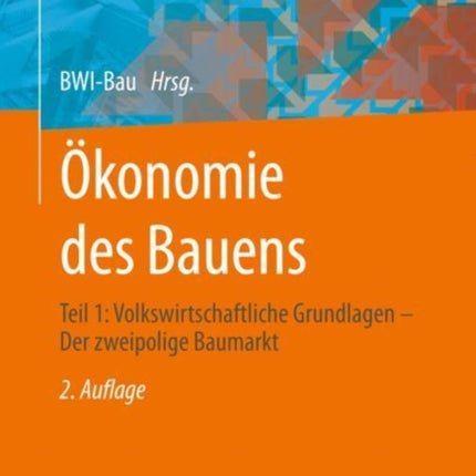 Ökonomie des Bauens: Teil 1: Volkswirtschaftliche