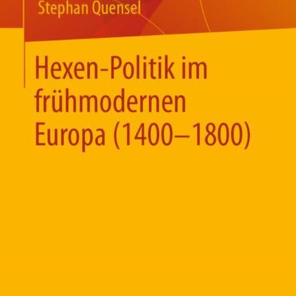 Hexen-Politik im frühmodernen Europa (1400 –