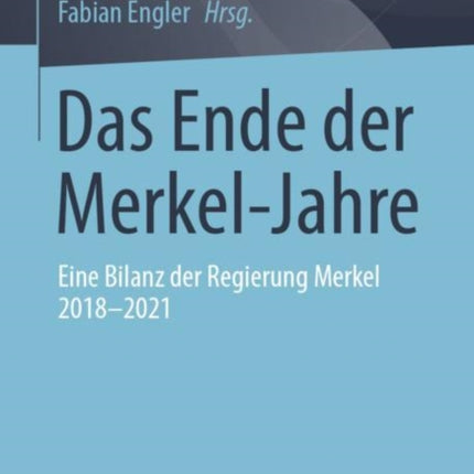 Das Ende der Merkel-Jahre: Eine Bilanz der