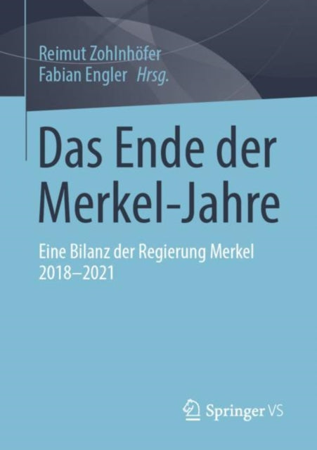 Das Ende der Merkel-Jahre: Eine Bilanz der