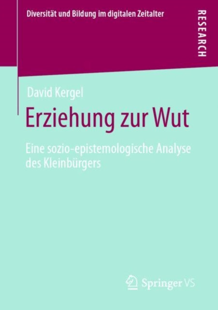 Erziehung zur Wut: Eine sozio-epistemologische Analyse des Kleinbürgers