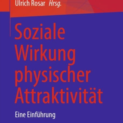 Soziale Wirkung physischer Attraktivität: Eine Einführung