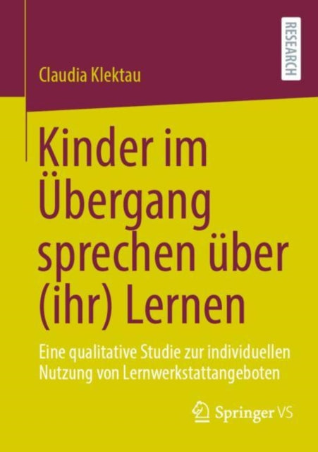 Kinder im Übergang sprechen über (ihr) Lernen: