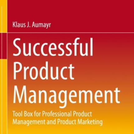 Successful Product Management: Tool Box for