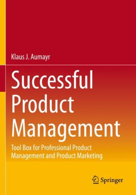 Successful Product Management: Tool Box for