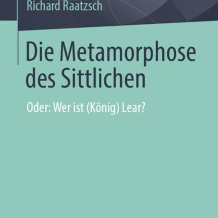 Die Metamorphose des Sittlichen: Oder: Wer ist
