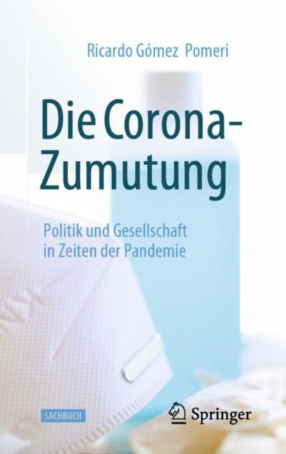 Die Corona-Zumutung: Politik und Gesellschaft in