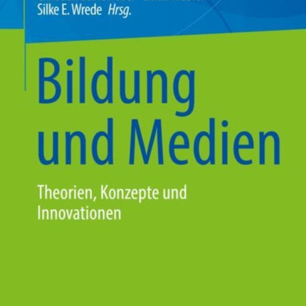 Bildung und Medien: Theorien, Konzepte und