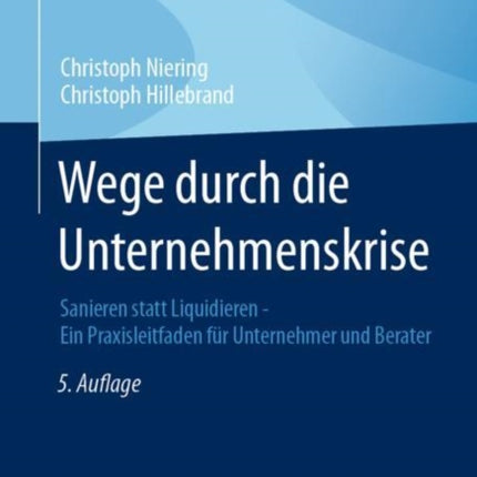Wege durch die Unternehmenskrise: Sanieren statt