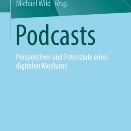 Podcasts: Perspektiven und Potenziale eines