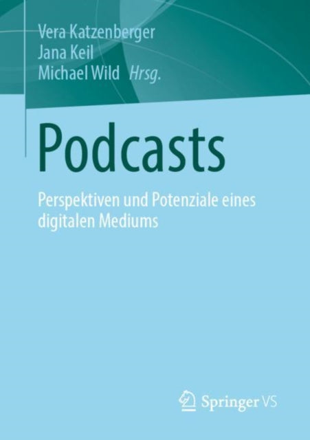 Podcasts: Perspektiven und Potenziale eines