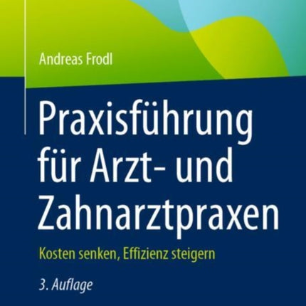 Praxisführung für Arzt- und Zahnarztpraxen: