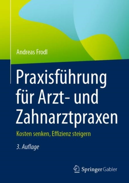Praxisführung für Arzt- und Zahnarztpraxen: