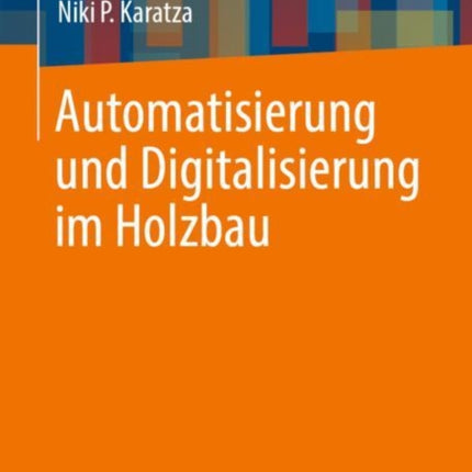 Automatisierung und Digitalisierung im Holzbau