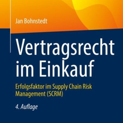 Vertragsrecht im Einkauf: Erfolgsfaktor im Supply Chain Risk Management (SCRM)