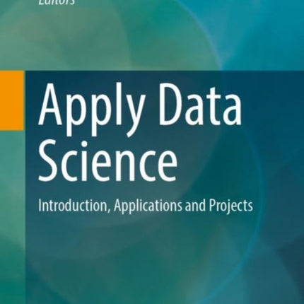 Apply Data Science: Introduction, Applications and Projects