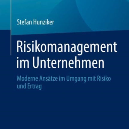 Risikomanagement im Unternehmen: Moderne Ansätze