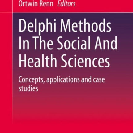 Delphi Methods In The Social And Health Sciences: Concepts, applications and case studies