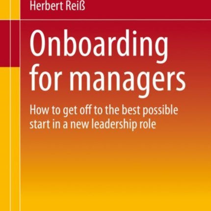 Onboarding for managers: How to get off to the best possible start in a new leadership role