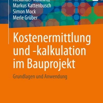 Kostenermittlung und -kalkulation im Bauprojekt: