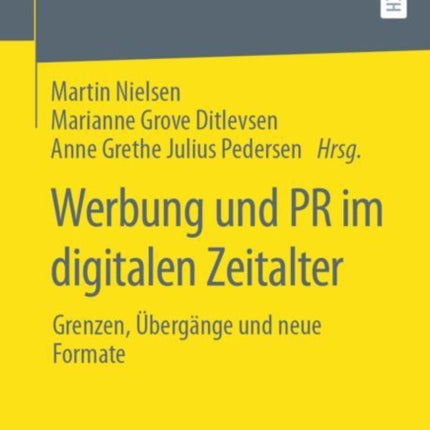 Werbung und PR im digitalen Zeitalter: Grenzen,