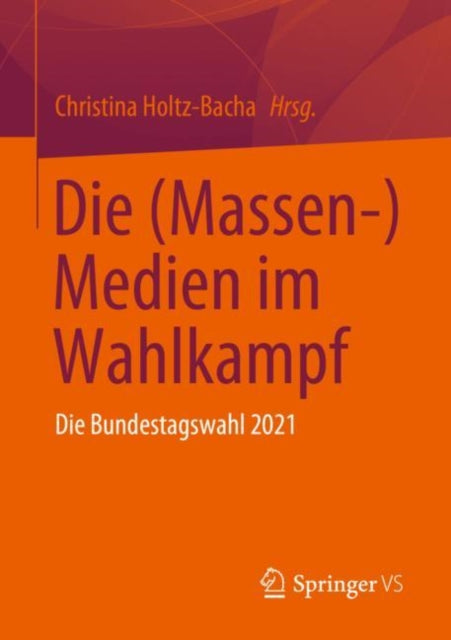 Die (Massen-) Medien im Wahlkampf: Die