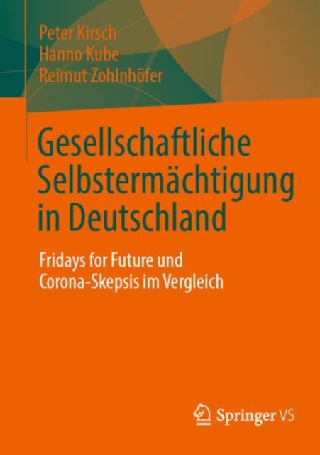 Gesellschaftliche Selbstermächtigung in Deutschland: Fridays for Future und Corona-Skepsis im Vergleich