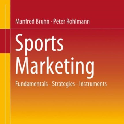 Sports Marketing: Fundamentals - Strategies - Instruments