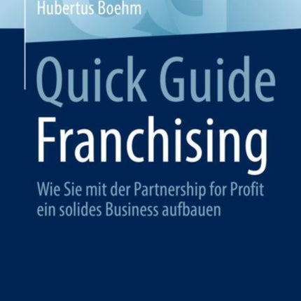 Quick Guide Franchising: Wie Sie mit der