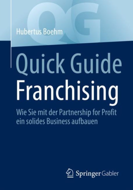 Quick Guide Franchising: Wie Sie mit der