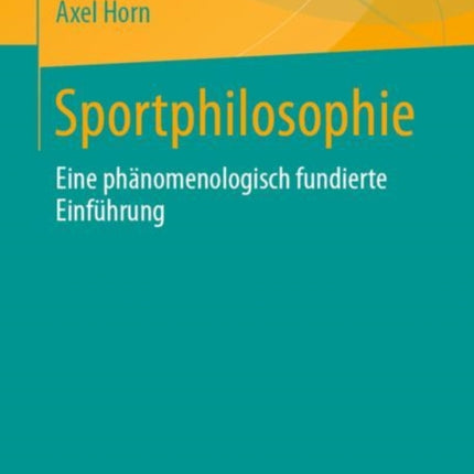Sportphilosophie: Eine phänomenologisch fundierte