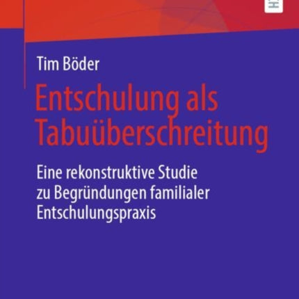 Entschulung als Tabuüberschreitung: Eine