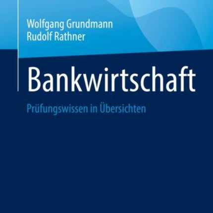 Bankwirtschaft: Prüfungswissen in Übersichten