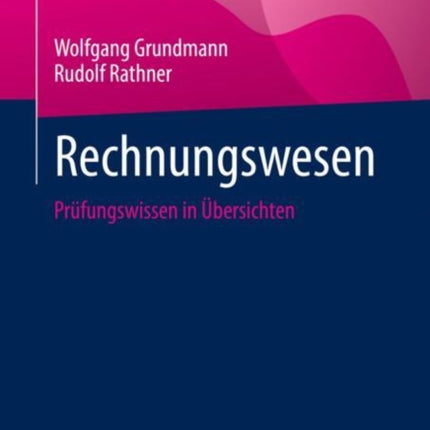 Rechnungswesen: Prüfungswissen in Übersichten