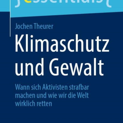 Klimaschutz und Gewalt: Wann sich Aktivisten