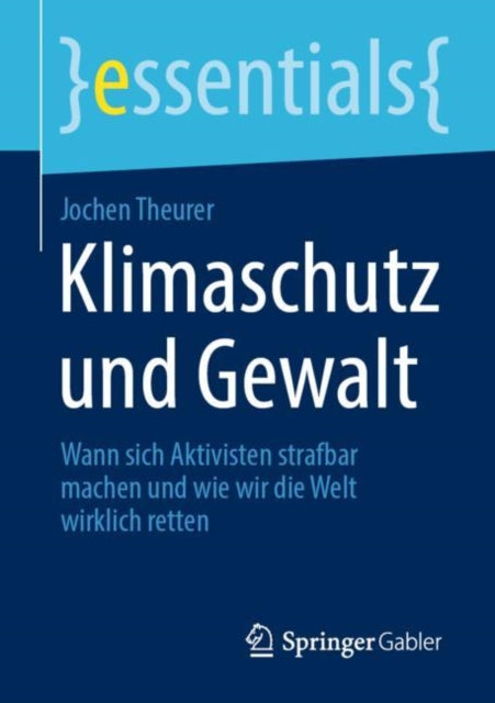 Klimaschutz und Gewalt: Wann sich Aktivisten