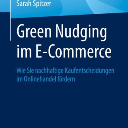 Green Nudging im E-Commerce: Wie Sie nachhaltige