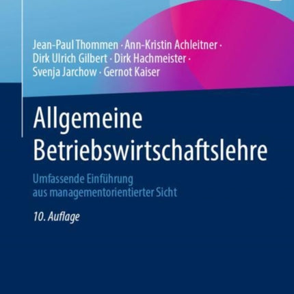 Allgemeine Betriebswirtschaftslehre: Umfassende Einführung aus managementorientierter Sicht