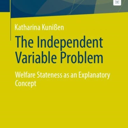 The Independent Variable Problem: Welfare Stateness as an Explanatory Concept