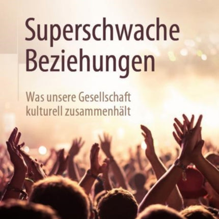 Superschwache Beziehungen: Was unsere
